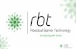 Introducing RBT Viridis - RBT ProtectUs...9 • High antimicrobial efficacy • Long lasting residual barrier protection • Less harmful & biodegradable 10 Antimicrobial efficacy