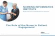 The Role of the Nurse in Patient Engagement · Patient Safety Patient & Family Engagement Care Coordination Make care safer by reducing harm in the delivery of care Ensure that each