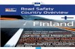 Finland · 2017-01-26 · Road Safety Country Overview - FINLAND - 3 - Structure of road safety management In Finland, responsibility for road safety is decentralized at 3 levels:
