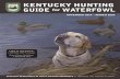 KENTUCKY HUNTINGKENTUCKY HUNTING GUIDE for WATERFOWLNOVEMBER 2019 – MARCH 2020 KENTUCKY DEPARTMENT OF FISH & WILDLIFE RESOURCES #1 Sportsman’s Lane, Frankfort, KY 40601 FISH &