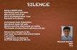 Silence 9 n 10cirschool.org/creative writing/April 2019/Grade 9 and 10.pdf · Remaining quiet and silent Was not my cup of tea But it all changed when I was Exposed to it; silence