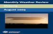 Monthly Weather Review Victoria August 2009Overview August 2009 saw Victoria experiencing a warm month, with both overnight and daytime temperatures between 1 and 2 degrees above the