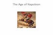 The Age of Napoleon · 1. Defeated by Napoleon 2. Battle of Austerlitz—1805 a. Northern Italy b. Prussia and Russia B. Peninsular War—Spain, 1808-1813 1. Church 2. Ended Spanish