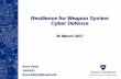 Resilience for Weapon System Cyber Defense€¦ · Resilience and Cyber Resilience ... capabilities) operations to achieve a specific outcome in political, military, economic, etc.