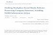 Drafting Workplace Social Media Policies: …media.straffordpub.com/products/drafting-workplace...2015/08/19  · Drafting Workplace Social Media Policies: Protecting Company Interests,