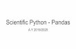 Scientific Python - Pandasnuzzoles/courses/.../14_Pandas.pdf · Pandas is an open-source Python Library providing high-performance data manipulation and analysis tool using its powerful