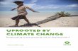 UPROOTED BY CLIMATE CHANGE - Amazon Web …...cultural ties to the land and sea. The world’s atoll nations, including Kiribati, Tuvalu and the Marshall Islands, face a truly existential