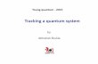 Young quantum 2015 - Harish-Chandra Research Instituteyouqu15/youqu15/prog_files/1/1half24/abhishek.pdf · Young quantum - 2015 by Abhishek Shukla Tracking a quantum system . Plan