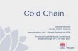 Cold Chain - Western NSW Primary Health Network€¦ · cold chain management • Monitor fridge temperatures twice daily and report any temperature breaches outside +2°C to +8°C