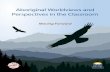 Aboriginal Worldviews and Perspectives in the Classroom · Councils, Elders, Aboriginal support staff members, community agencies, students, teachers, school district staff members,