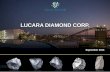 LUCARA DIAMOND CORP....on behalf of Lucara Diamond Corp., dated December 31, 2010. Updated NI43-101 report released on February 4, 2014, based on update Mineral Resource Estimate released