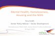 Mental Health, Homelessness, Housing and the NDIS · Mental Health, Homelessness, Housing and the NDIS Tina Smith Senior Policy Advisor –Sector Development ... ^The lack of a final