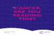 cancer, are you reading this? · POweRinG PiOneeRinG SCienCe 29 Hitting cancer where it hurts 32 ‘We’re dealing with a complex enemy’ 34 Giving melanoma the red light Chapter