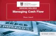 Managing Cash Flow · Managing Cash Flow 10 a.m. | June 9. Presenting today…. Paula Sanford, PhD Local Government ... In the event your cash flow forecast reveals a deficit –what