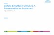 ENGIE ENERGÍA CHILE S.A. Presentation to investors€¦ · 2016 € 16 bnof growth investment over -2018 A-rated by S&P A2 rated by Moody’s 140 m m3 1st. ... – To be awarded