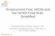 Employment First, WIOA and the HCBS Final Rule, Simplified · 2016-09-23 · Employment First • 45+ states have some type of “Employment First” movement • About 2/3 of efforts