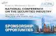 SPONSORSHIP OPPORTUNITIES - SIFMA · 2019-12-19 · OCTOBER 11–12, 2017 EW OR AW SCHOOL, YC NATIONAL CONFERENCE ON THE SECURITIES INDUSTRY SIFMA FMS-AICPA National Conference on