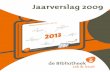 Jaarverslag 2009 - Bibliotheek Lek & IJssel · 2020-05-26 · ‘Bibliotheek Lek & IJssel: Het MediaRijk van iedereen’, waarin we onze visie op de bibliotheek van de toekomst hebben