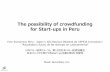 The possibility of crowdfunding for Start-ups in Peru€¦ · Therefore, there is a great potential for SMEs, including Start-ups to raise capital by means of investment type crowdfunding.