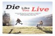 Die Like Live You - Hospice Heart · 2018-10-18 · 2017, Margaret Keane McGuire became bedridden and almost died. Worse, she couldn’t paint. Her daughter and son-in-law, with whom