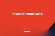SOMESING WHITEPAPER · 2020-02-26 · PROPRIETARY AND CONFIDENTIAL : Contents are proprietary to Emel Ventures Inc. and provided on the condition of confidentiality. Provided information