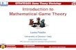 Introduction to Mathematical Game Introduction to Mathematical Game Theory Mathematical Game Theory