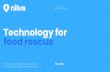 Technology for food rescue - World Bank...Technology for food rescue We rescue edible food that is about to be nilus.orgdiscarded & distribute it among soup kitchens December 2018