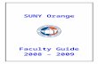 sunyorange.edu€¦  · Web viewFaculty Guide . 2008 – 2009. Table of Contents. Vice President for Academic Affairs Welcome Page 3. Academic Affairs Overview Page 4. SUNY Orange