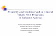 Minority and Underserved in Clinical Trials: NCI Programs to … · 2009-03-13 · Minority Enrollment on NCI (CTEP, DCP, RRP) Clinical Trials by Race 2383 121 16 110 54 115 72 152