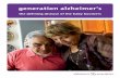 generation alzheimer’s · The Alzheimer’s Association is the leading voluntary health organization in Alzheimer care, support and research. Our mission is to eliminate Alzheimer’s