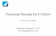 Financial Results for FY2014...Financial Results for FY2014 Ashikaga Holdings Co., Ltd. The Ashikaga Bank, Ltd. June 2, 2015 (Tuesday) 1 Contents Ⅰ Summary of Results and Forecast