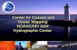 Center for Coastal and Ocean Mapping NOAA/UNH …...8/19/2005 Hydrographic Services Review Panel Andy Armstrong Center Goals • To be a world leader in the development of hydrographic