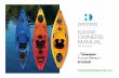 KAYAK OWNERS MANUAL...represents years of commitment to product design, excellence in engineering and quality in manufacturing. With proper care and maintenance, your kayak should