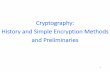 Cryptography: History and Simple Encryption Methods and ...keldefra/teaching/fall... · The word cryptography comes from the Greek words κρυπτός (hidden or secret) and γράφειν