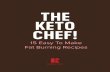 1 The Keto Chef!files.konsciousketo.com/Keto/TheKetoChef.pdf4 The Keto Chef! You see, we’re convinced the keto can change the world one person at a time. Unfortunately, obesity rates
