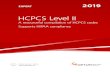 HCPCS Level II - cdn.optumcoding.com · Organization of HCPCS The Optum360 2019 HCPCS Level II Expert con tains mandated changes and new codes for use as of January 1, 2 019. Deleted
