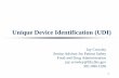 Unique Device Identification (UDI) ... 6 2nd â€“ UDI Application â€¢Unique UDI applied to â€œbase packageâ€‌