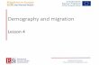 Demography and migration...Demography and migration Lesson 4 Alessandra Venturini The economics of migration, 2016 •Economic drivers •And demographic drivers •of migration Alessandra