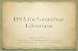 DNA for Genealogy Librarians - ROOTED IN …...DNA for Genealogy Librarians Patricia Lee Hobbs, CG® Local History & Genealogy Reference Associate Springﬁeld-Greene County Library