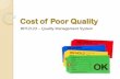 Cost of Poor Quality - Ahmad Nazif Bin Noor Kamarahmadnazif.weebly.com/.../2_-_cost_of_poor_quality.pdf · 2018-10-04 · Cost of Poor Quality (COPQ) Juran was in year 1951 the first