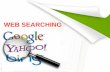 WEB SEARCHING - people.utm.my€¦ · Web Searching : Metasearch Engine 3. Metasearch engine • A metasearch or all-in-one search engine performs a search by the use of more than