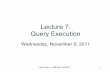 Lecture 7: Query Execution...Lecture 7: Query Execution Wednesday, November 9, 2011 Dan Suciu -- CSEP544 Fall 2011 1