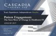 Patient Engagement - Cascadia Capital · costs; patient engagement is here to stay and has the potential to become the backbone of the new healthcare system. • It is still early
