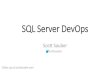 SQL Server DevOps...Source Control: How •Database Code + Application Code should live together in the same Source Control Repository •One Pull Request/Commit/Checkin for the application