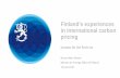 Finland’s experiences in international carbon pricing · 6/14/2019  · Capacity to develop, implement & MRV mitigation policies and actions Data on emissions, mitigation potential,