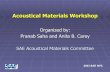 Organized by: Pranab Saha and Anita B. Carey SAE ...mrao/sae_presentation.pdf · Acoustical Materials Workshop. Materials. Barrier Absorber Damper. Acoustical Materials Workshop.
