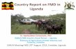 Country Report on FMD in Uganda – August 2013€¦ · Country Report on FMD in Uganda Dr. Ayebazibwe Chrisostom, PhD EARLN FMD Country Focal Person – Uganda . Ministry of Agriculture