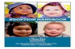 ADOPTION HANDBOOK - Cradle Foundation...The Cradle has an on-site nursery, there is time to talk things through and make a decision. The baby can be discharged to The Cradle Nursery