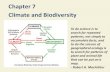 Chapter 7 Climate and Biodiversity 2Chapter 7.pdf · Chapter 7 . Climate and Biodiversity . To do science is to search for repeated patterns, not simply to accumulate facts, and to