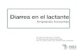 Diarrea en el lactante - serviciopediatria.com · Gap < 50: Diarrea Secretora Gap > 100: Diarrea Osmótica Osmolaridad Isoosmolar al suero (290 mOsm) Ayuda a confirmar muestra
